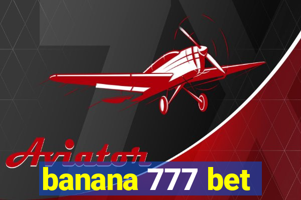 banana 777 bet
